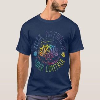 T-shirt Citations De Bouddha Relax Rien N'Est Sous Contrôl