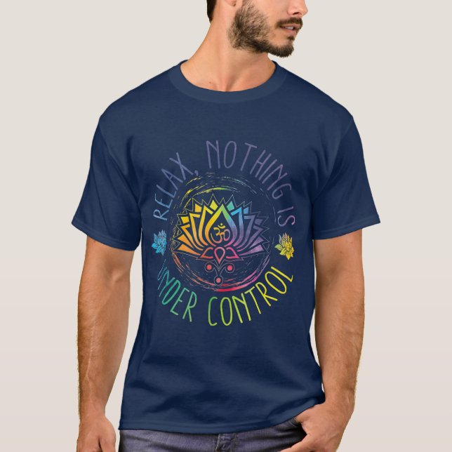 T-shirt Citations De Bouddha Relax Rien N'Est Sous Contrôl (Devant)