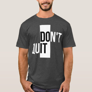 T-shirt Citations de motivation pour ne pas abandonner