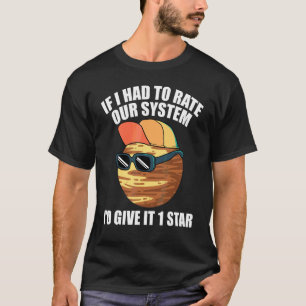 T-shirt Citations de Pluto Si Je Devais Noter Notre Systèm