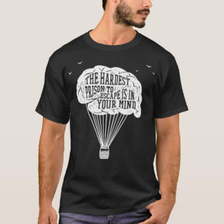 T-shirt Citations de voyage La prison la plus dure pour s'