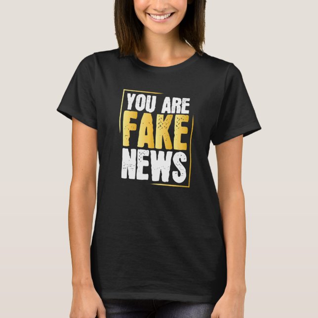 T-shirt Citations Fakenews Anti-Faux Humour Politique (Devant)
