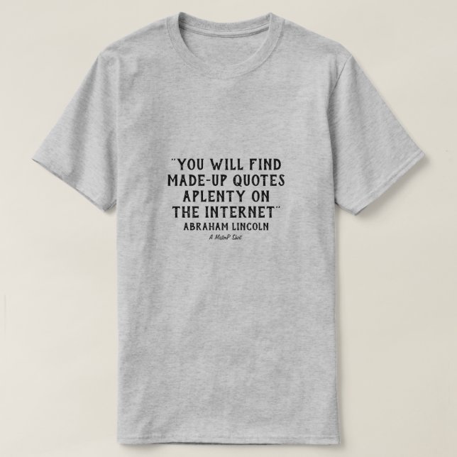 T-shirt Citations maquillées 1 (Lincoln) - Une Chemise Mis (Design devant)