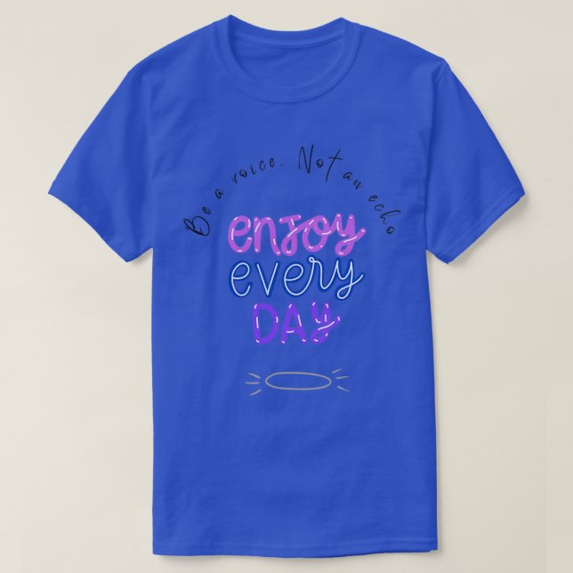T-shirt Citations motivationnelles Soyez une voix Pas un é (Design devant)
