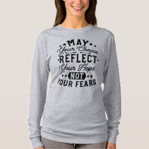 T-shirt Citations Que Votre Choix Reflète Votre Espoir
