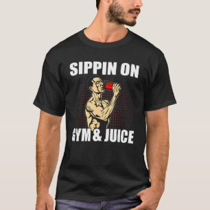 T-shirt Citer Sippin Sur Gym Et Gym De Jus