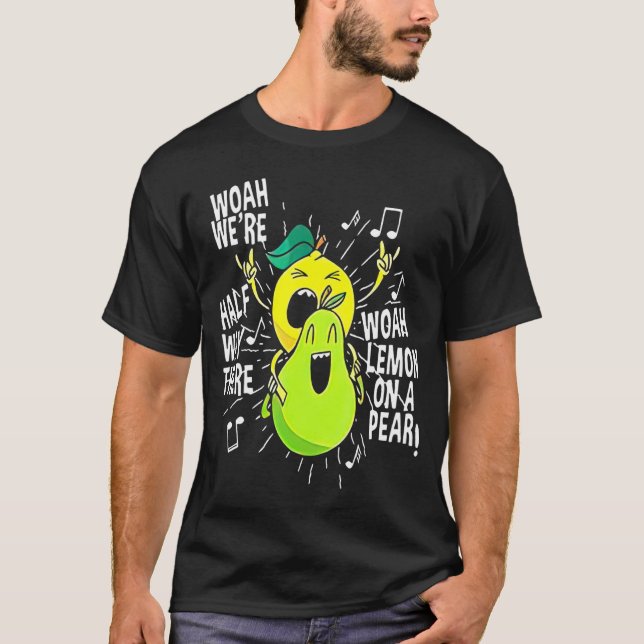 T-shirt Citron Sur Une Pear Fodie Mème Lyrique Foodie (Devant)