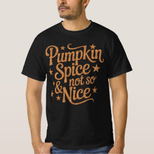 T-shirt Citrouille épicée & Pas si gentil , Drôle d'automn