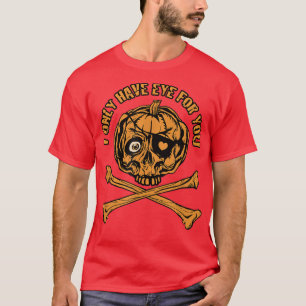 T-shirt Citrouille Pirate Je n'ai qu'un oeil pour vous