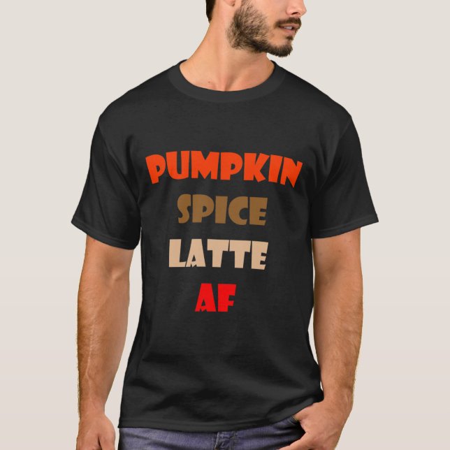 T-shirt Citrouille Spice Latte AF amusant Citrouille Spice (Devant)