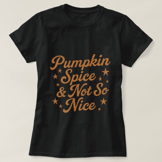 T-shirt Citrouille Spice & Not So Nice Tee, Funny Fall shi (Design devant)