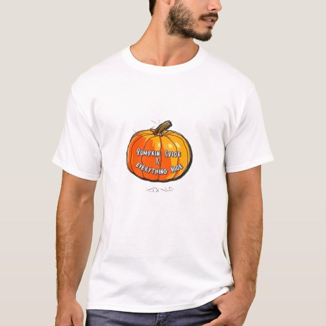 T-shirt Citrouille Spice & Tout Nice Mème Slogan & Quot (Devant)