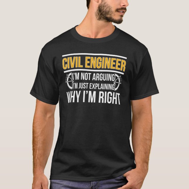 T-shirt Civil Engineer I'm Right Civil Engineering (Devant)