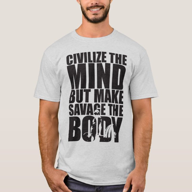 T-shirt Civiliser L'Esprit, Faire Savourer Le Corps (Devant)