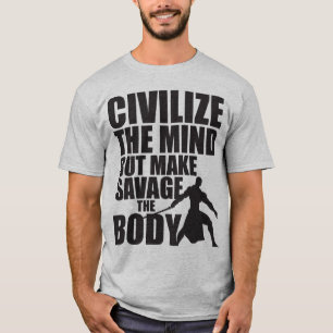T-shirt Civiliser L'Esprit, Faire Savourer Le Corps