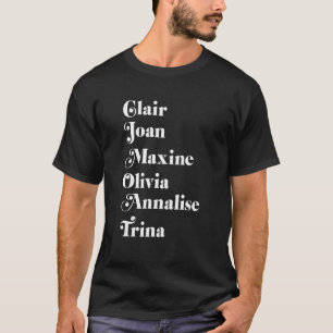T-shirt Claire Joan Maxine Olivia Annalise Trina