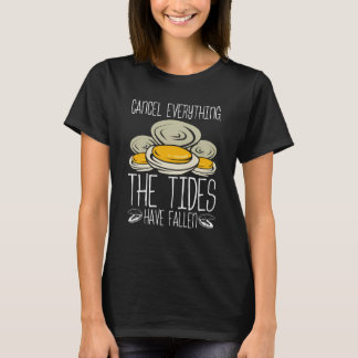 T-shirt Clam Digging Clam Digger the Tides have fallen Cla