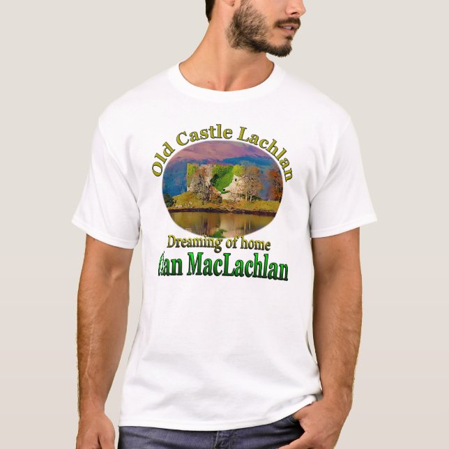 T-shirt Clan MacLachlan rêvant du vieux château Lachlan (Devant)