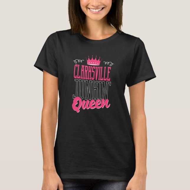T-shirt Clarksville Junkin Queen Thrifter Funny Garage Sal (Devant)