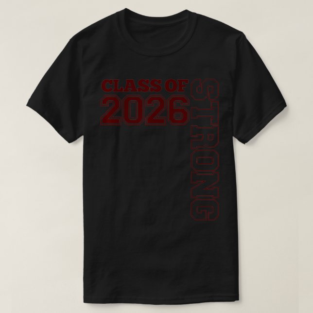 T-SHIRT CLASS OF 2026 STRONG  GRADUATE CLASS OF 26 MAROON  (Design devant)