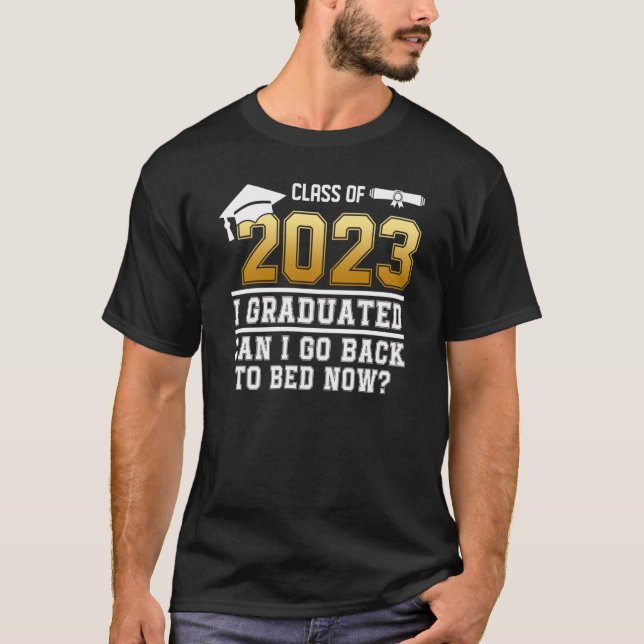 T-shirt Classe de 2023 Diplômé I Diplômé Puis-je retourner (Devant)