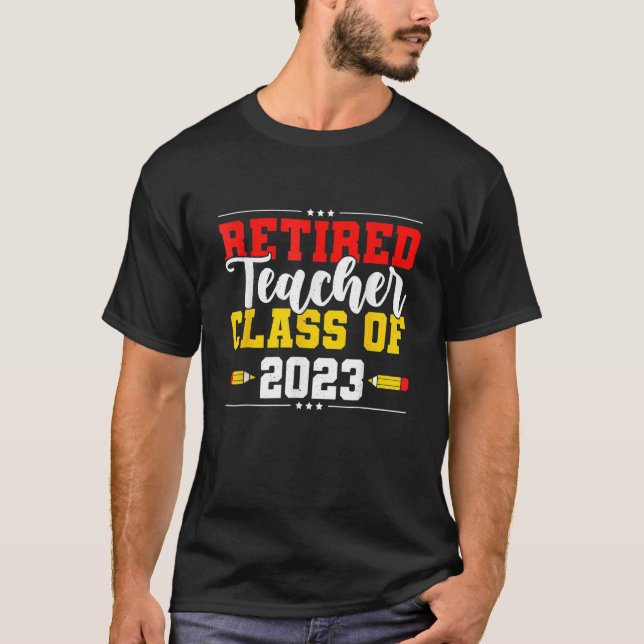 T-shirt Classe D'Enseignant Retraité De 2023 Dernier Jour  (Devant)