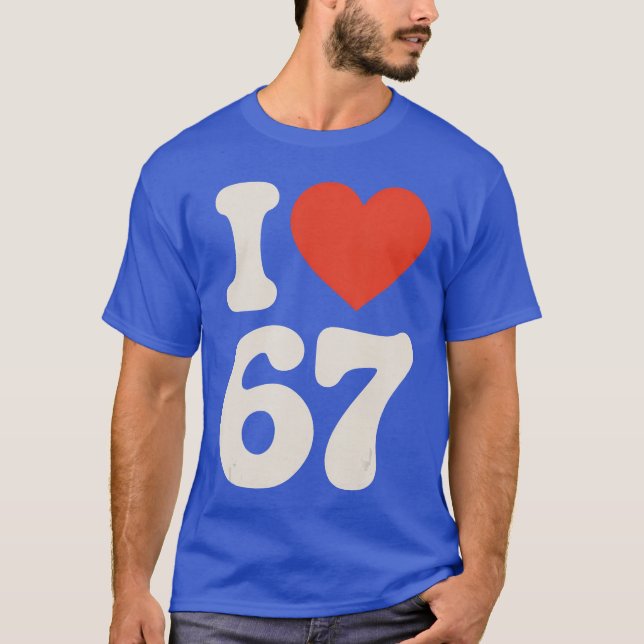T-shirt Classic 67 Meme I Love SIX Seven (Devant)