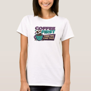 T-shirt Classique CAFE D'ABORD PUIS PARLER Conception arti
