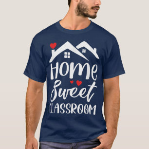 T-shirt Classroom Home Sweet