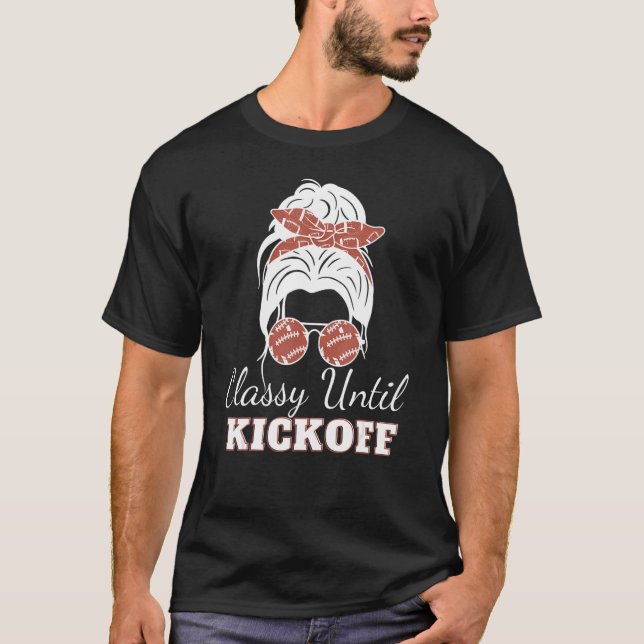 T-shirt Classy Jusqu'Au Kickoff American Football Girl Jeu (Devant)