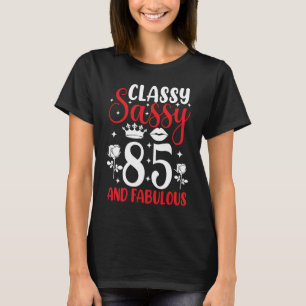 T-shirt Classy Sassy 85 et Fabuleux 85e anniversaire Joyeu