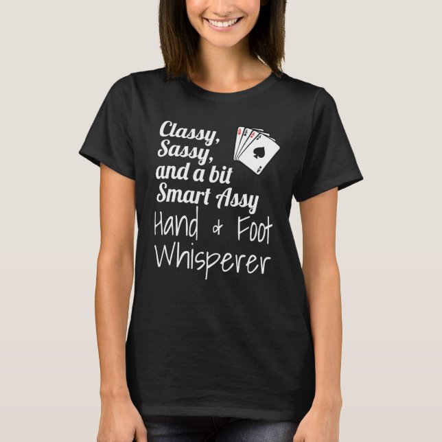 T-shirt Classy Sassy And A Bit Smart Assy Hand & Foot Whis (Devant)