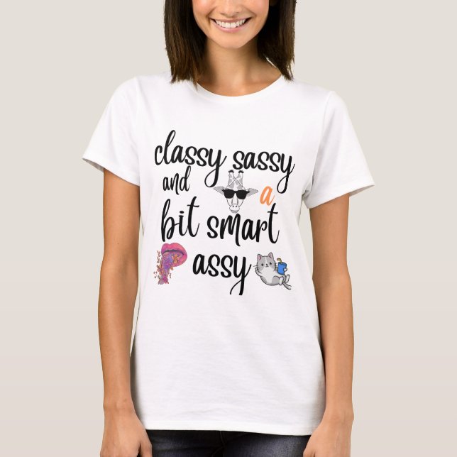 T-shirt Classy Sassy et un peu chic assy Trendy Funny (Devant)