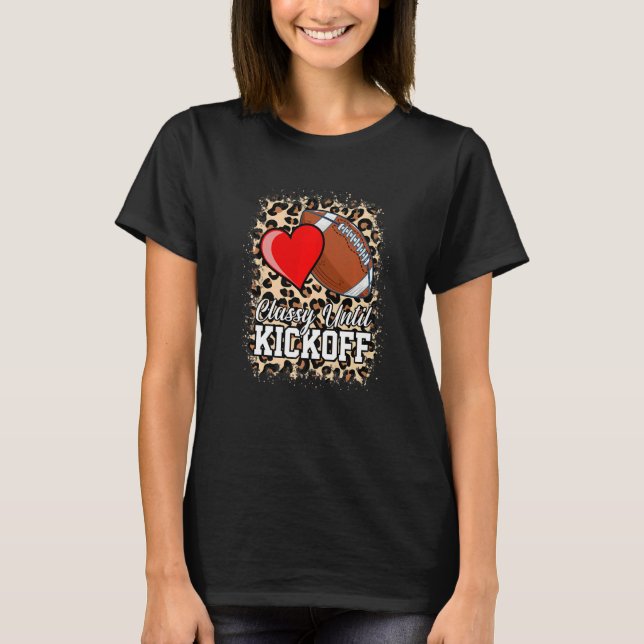 T-shirt Classy Until Kickoff American Football Heart  Game (Devant)