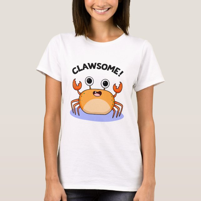 T-shirt Clawsome Drôle Awesome Crab Pun (Devant)