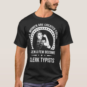 T-shirt Clerk Typist s for Women Clerk Typist