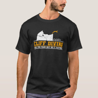 T-shirt Cliff Diving Feel The Fear But Do It Anyway Cliff 