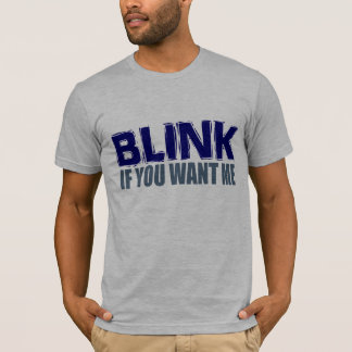 T-shirt Clignotez si vous me voulez