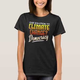 T-shirt Climat Démocratie Sensibilisation Climat Acitivi