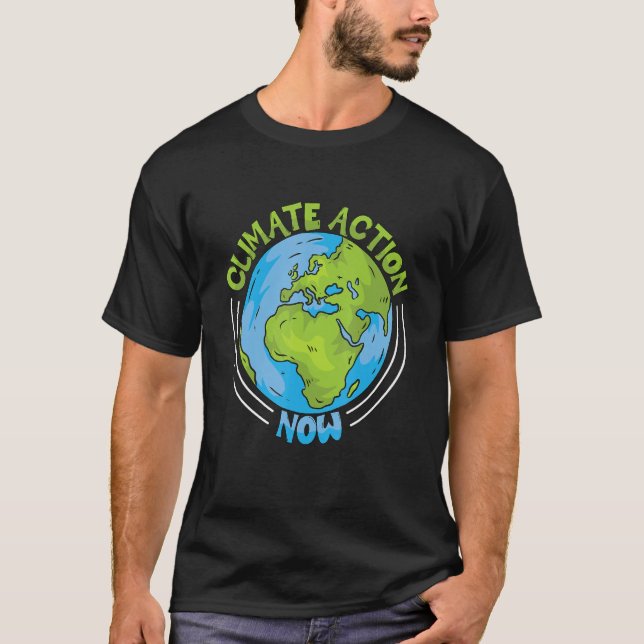 T-shirt Climate Action Now Environment Protection Climate  (Devant)