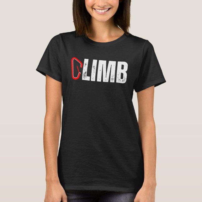T-shirt CLIMB Rock Climber Carabiner Climbing Mountains Mo (Devant)