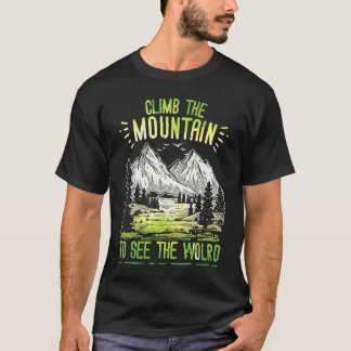 T-shirt Climb The Mountain To See The World Men Women Vint