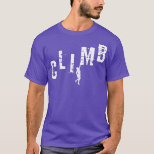 T-shirt Climber Cadeau CLIMB Rock Escalade Bouldering
