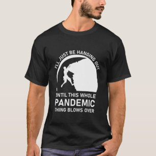 T-shirt Climber, drôle d'Escalade, je vais juste traîner