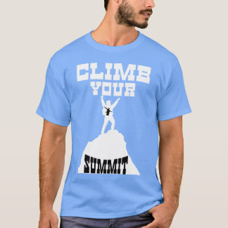 T-shirt Clime Your Summit Motivational Quotes friend