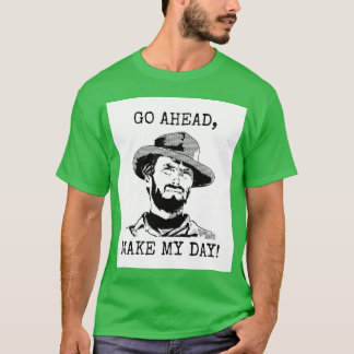 T-shirt Clint Eastwood - Aller de l'avant Faire ma journée