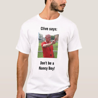 T-shirt Clive dit : Ne soyez pas un garçon de Nancy !