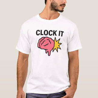 T-shirt Clock it  Brain rot Meme 