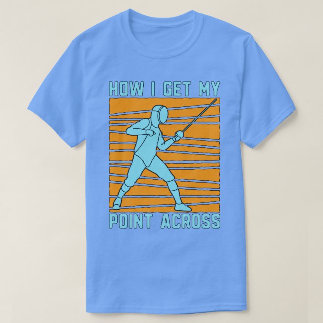 T-shirt Clôture Comment obtenir mon Swordsman Duel Fighter (Design devant)