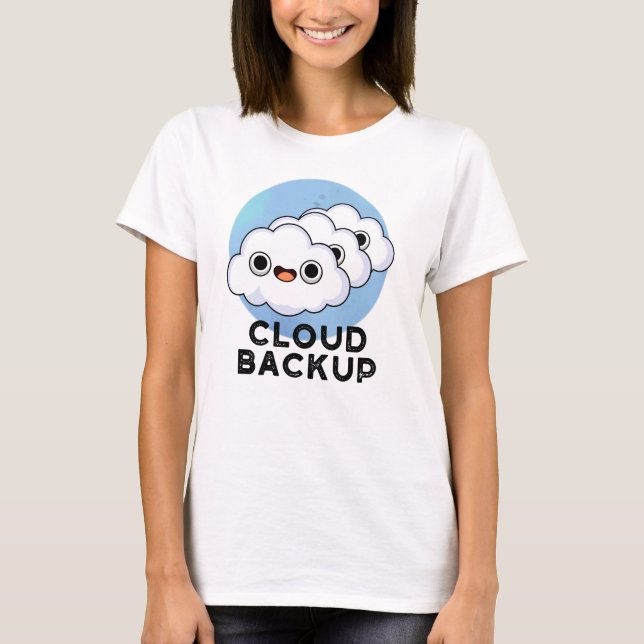 T-shirt Cloud Backup Funky Computer Météo Pun (Devant)